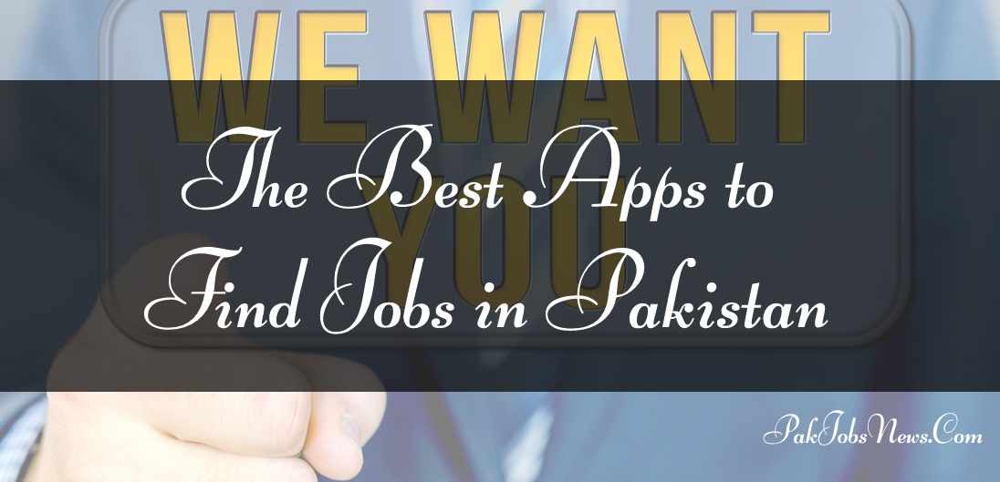 The Best Apps to Find jobs in Pakistan